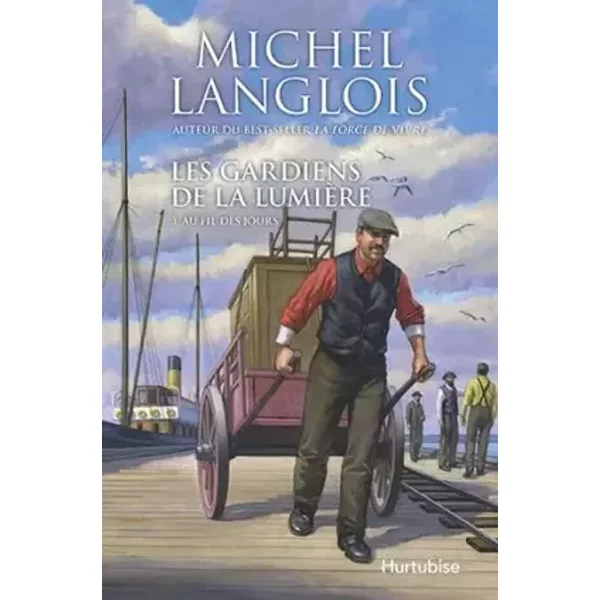 Les Gardiens de la Lumiere V. 03 au Fil des Jours - Michel Langlois