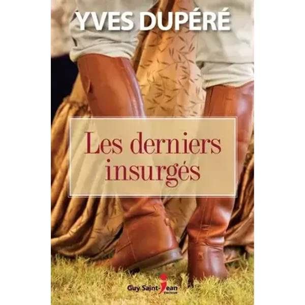 Les derniers insurges - Yves Dupéré