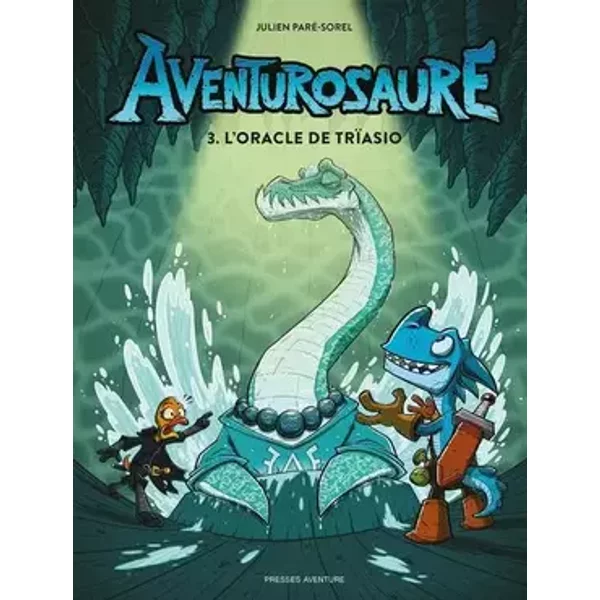 Aventurosaure - Tome 3 - L'Oracle de Trïasio