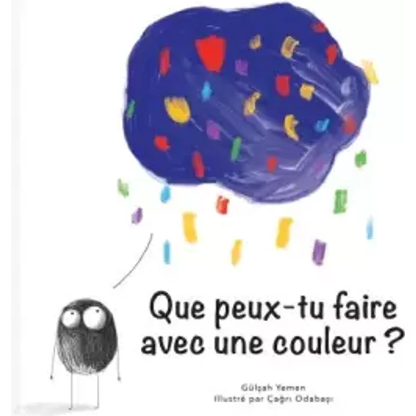 Que peux-tu faire avec une couleur ? - Gulsah Yemen, Cagn Odabasi