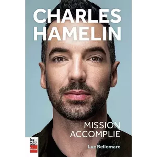Charles Hamelin. Mission accomplie - Luc Bellemare