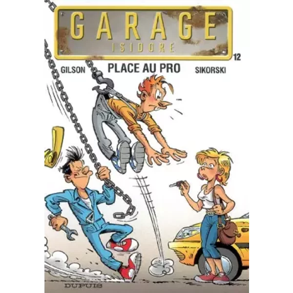 Garage Isidore - tome 12 - Place au pro - Gilson, Sikorski