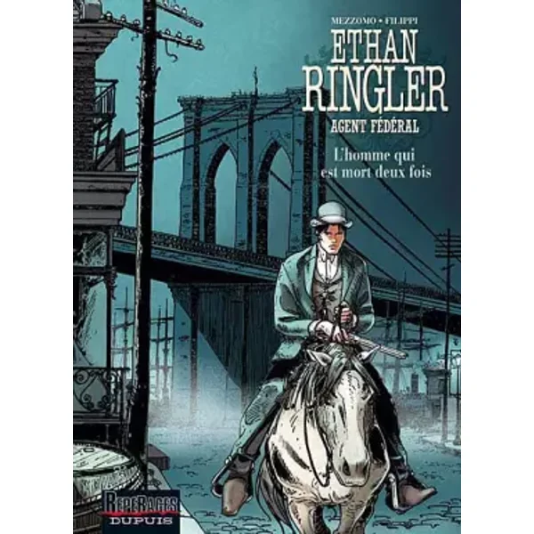 Ethan Ringler, Agent Fédéral - Tome 4 - L'homme qui est mort deux fois - Filippi, Mezzomo