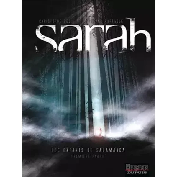 Sarah : Les enfants de Salamanca : Première partie - Christophe Bec, Stefano Raffaele