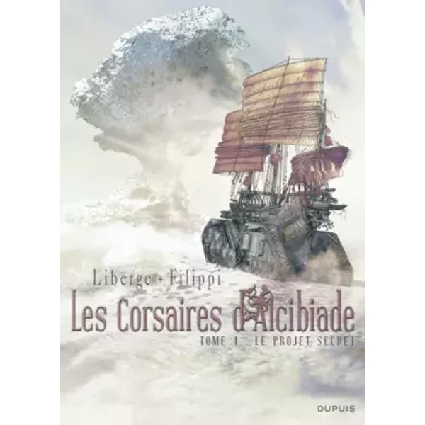 Les Corsaires d'Alcibiade - tome 4 - Le projet secret - Eric Liberge, Denis-Pierre Filippi