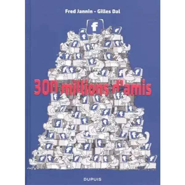 300 Millions D'amis - Tome 1 - 300 Millions D'amis - Dal Et Jannin FréDéRic-image