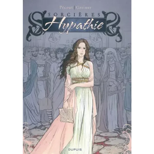 Sorcières - Tome 2 - Hypathie - Greiner, Pécout Christelle