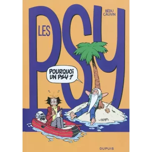 Les Psy - Tome 17 - Pourquoi un psy ? - Cauvin, Bédu
