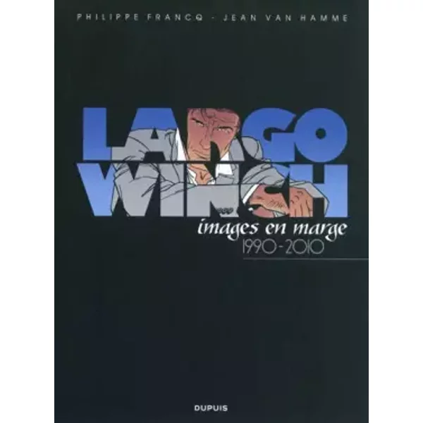 Largo Winch Artbook - Tome 1 - Largo Winch, images en marge - Van Hamme Jean, Francq