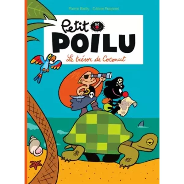 Petit Poilu, Tome 9 : Le trésor de Coconut - Céline Fraipont, Pierre Bailly