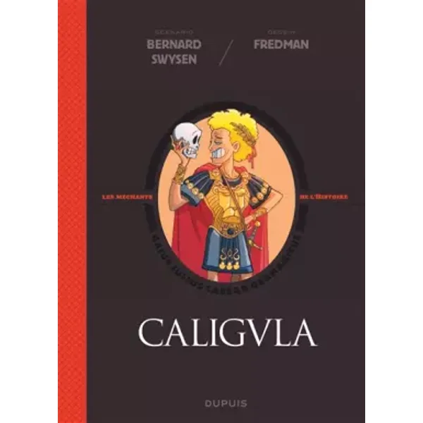 La véritable histoire vraie - Caligula - Swysen Bernard, Fredman Fredman