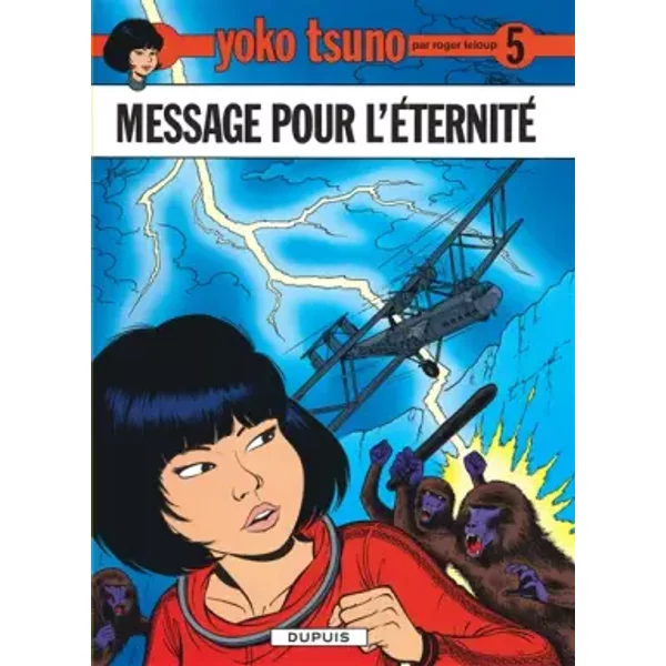 Yoko Tsuno, tome 5 : Message pour l'éternité - Roger Leloup
