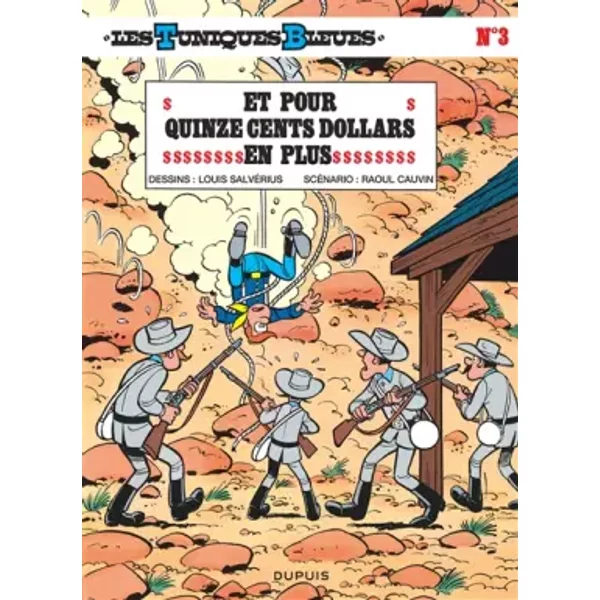 Les Tuniques bleues, tome 3 : Et pour quinze cents dollars en plus - Louis Salvérius, Raoul Cauvin
