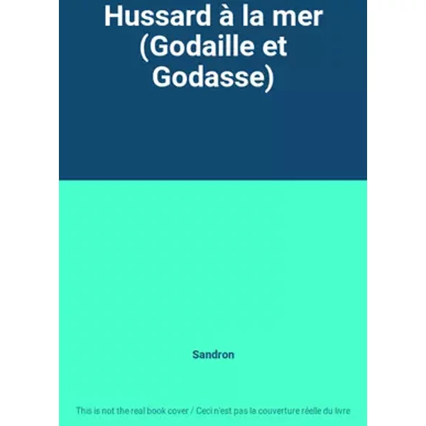 Hussard à la mer (Godaille et Godasse) - Sandron