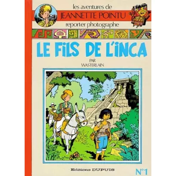 Jeannette Pointu, Tome 1 : Le fils de l'Inca - Marc Wasterlain