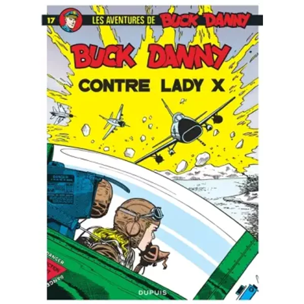 Buck Danny, tome 17 : Buck Danny contre Lady X - Victor Hubinon, Jean-Michel Charlier
