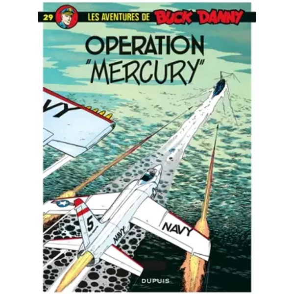 Buck Danny, tome 29 : Opération "Mercury" - Victor Hubinon, Jean-Michel Charlier