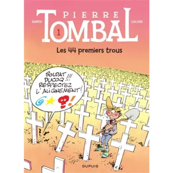 Pierre Tombal, tome 1 : Les 44 premiers trous - Hardy, Raoul Cauvin