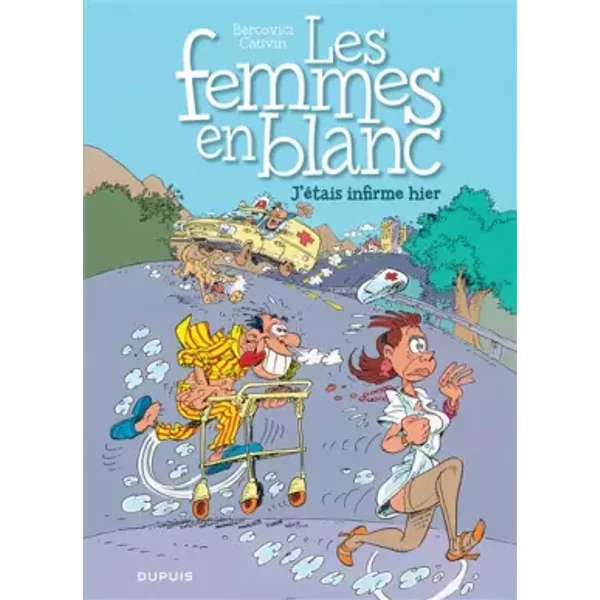 Les Femmes En Blanc - Tome 5 - J'etais Infirme Hier - Raoul Cauvin Et Philippe Bercovici-image