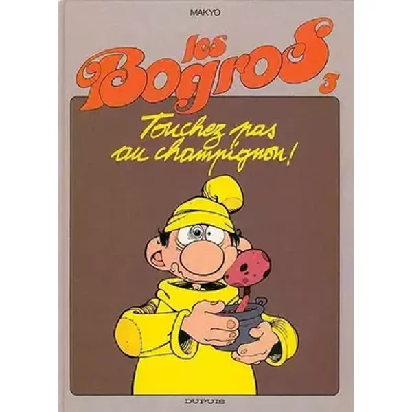 Touchez pas au champignon : Les bogros, tome 3