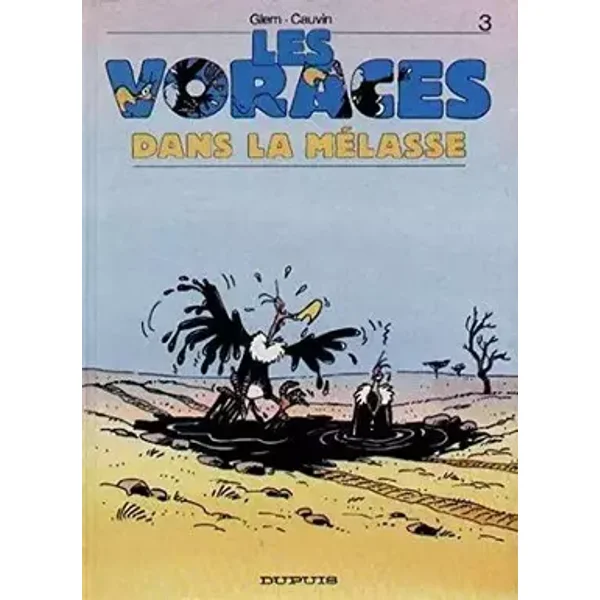 Les Voraces, Tome 3 : Les Voraces dans la mélasse - Glem, Raoul Cauvin