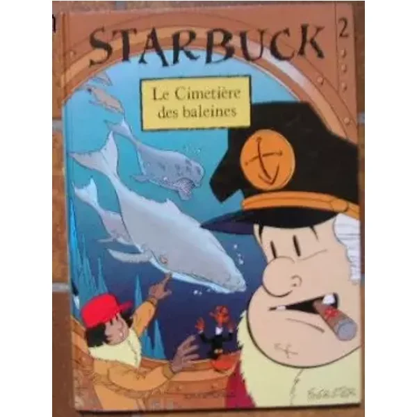 Starbuck 2 : Le Cimetière des baleines - Philippe Foerster