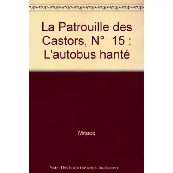 La Patrouille des Castors, N° 15 : L'autobus hanté - Mitacq, Jean-Michel Charlier