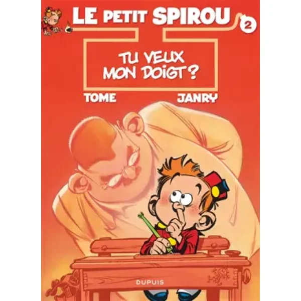 Le Petit Spirou, tome 2 : Tu veux mon doigt ? - Janry, Tome