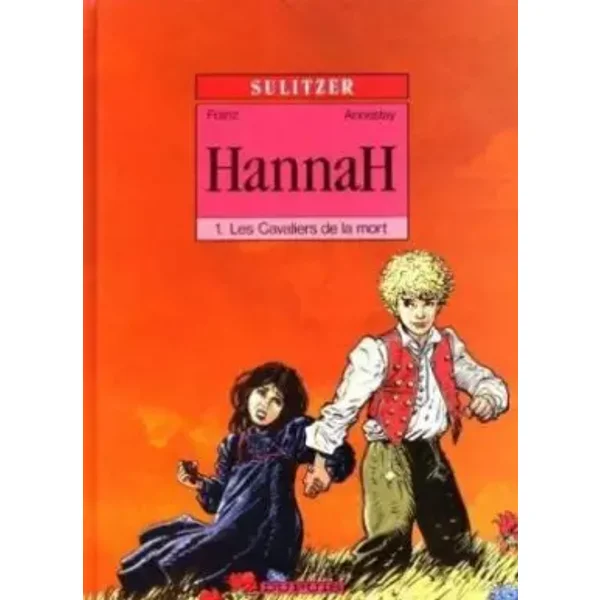 Hannah - Tome 1 : Les cavaliers de la mort - Annestay, Franz