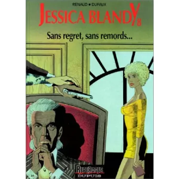 Jessica Blandy, tome 8 : Sans regret, sans remords... - Renaud, Jean Dufaux