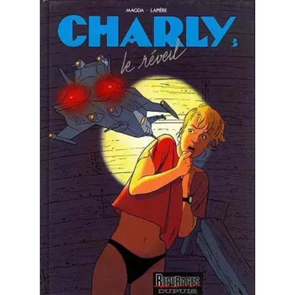Charly - tome 3 - LE REVEIL - Magda, Denis Lapière