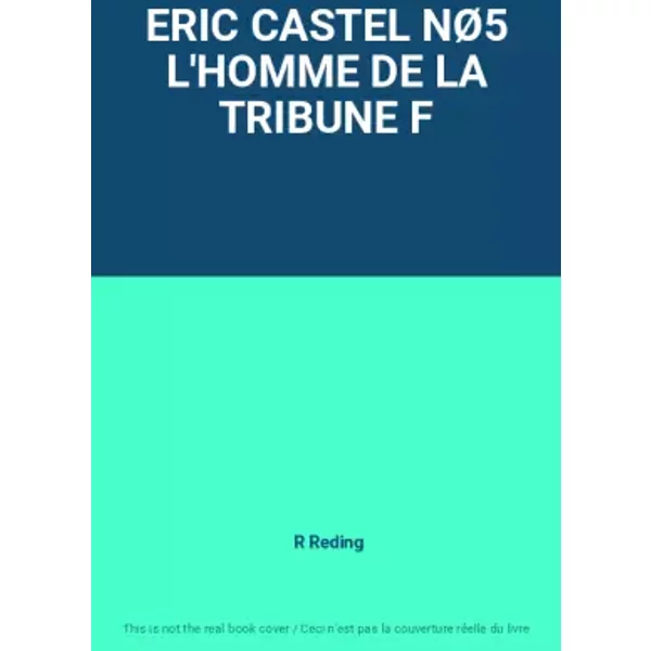ERIC CASTEL NØ5 L'HOMME DE LA TRIBUNE F - R Reding