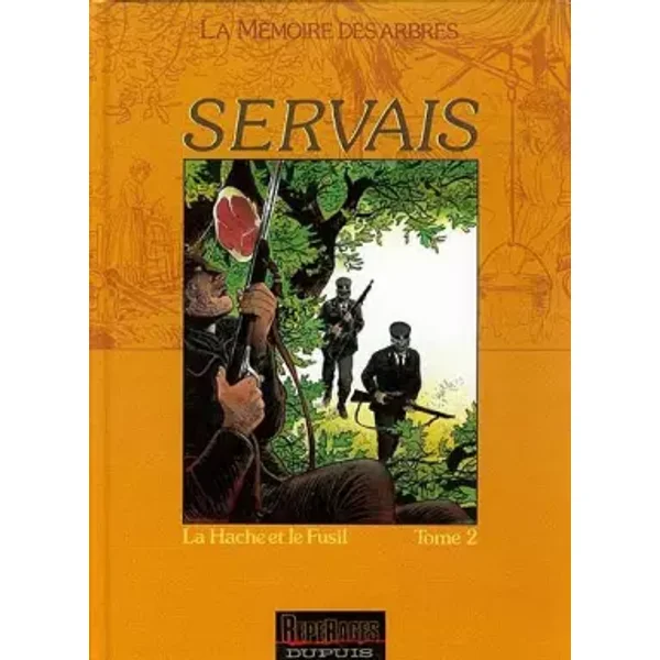 La Mémoire des arbres, volume 1 : La Hache et le fusil, tome 2 - Jean-Claude Servais, Gérard Frippiat, Jean-Claude Bissot