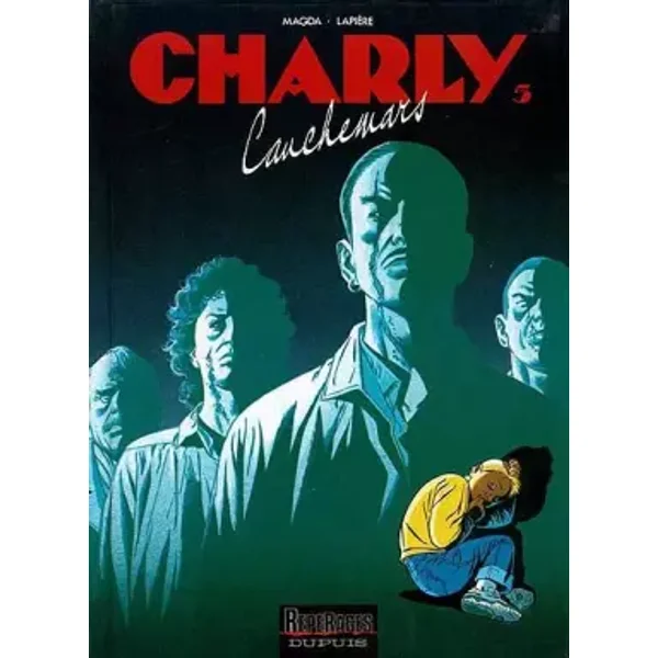CHARLY TOME 5 : CAUCHEMARS - Magda, Denis Lapière