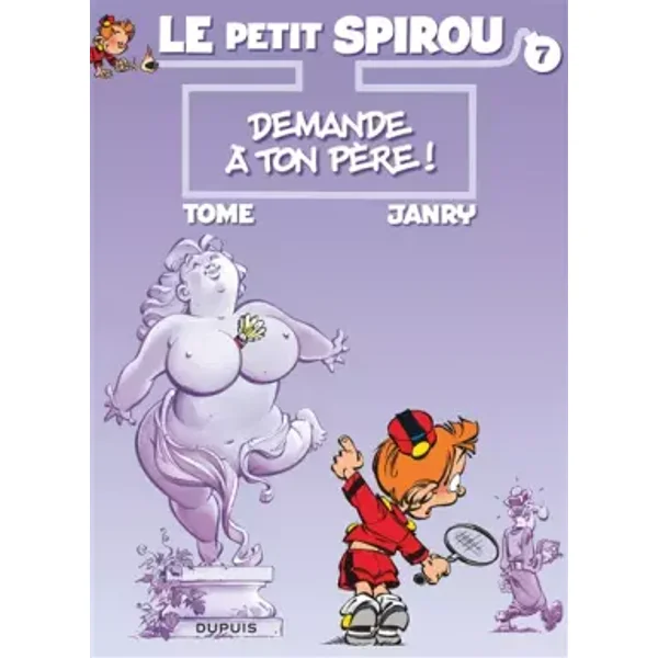 Le Petit Spirou, tome 7 : Demande à ton père ! - Tome, Janry