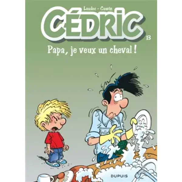 Cédric, tome 13 : Papa je veux un cheval! - Laudec, Raoul Cauvin
