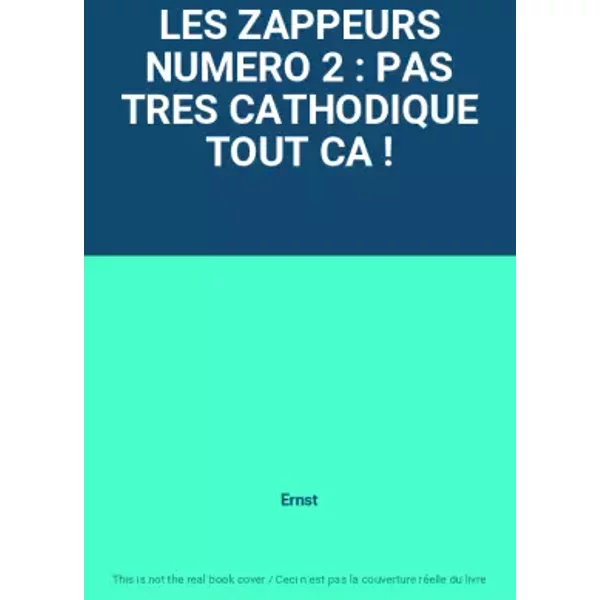 Les Zappeurs Numero 2 : Pas Tres Cathodique Tout Ca ! - Ernst-image
