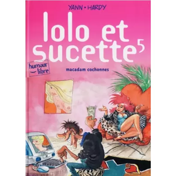 Lolo et Sucette, tome 5 : Macadam Cochonnes - Hardy, Yann
