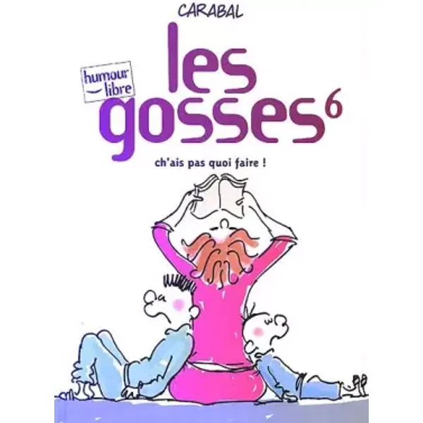 Les Gosses : Ch'ai pas quoi faire, tome 6 - Carabal
