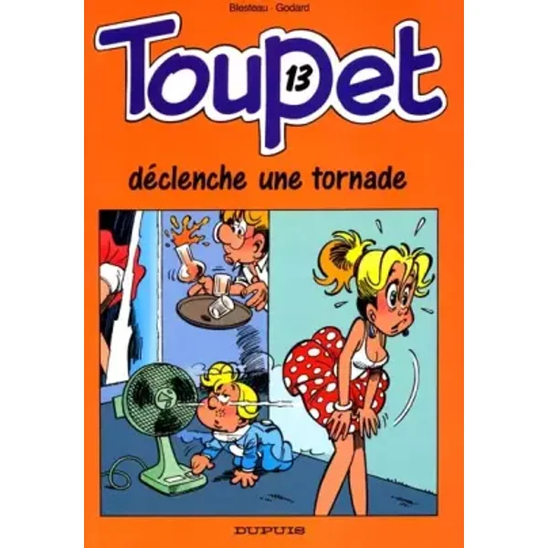 Toupet, tome 13 : Toupet déclenche une tornade - Christian Godard, Albert Blesteau, Blesteau, Godard