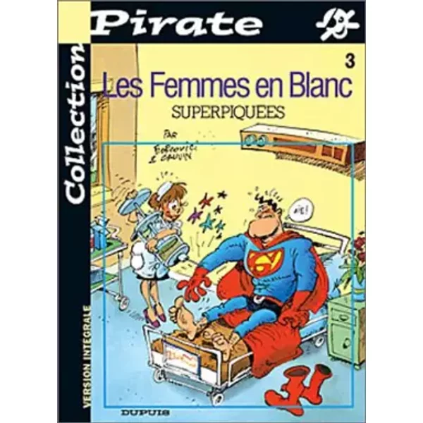 Bd Pirate : Femmes En Blanc, Tome 3 : SuperpiquéEs - Philippe Bercovici, Philippe Bercovici, Raoul Cauvin-image