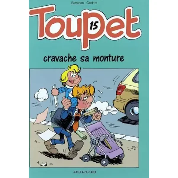 Toupet, tome 15 : Toupet cravache sa monture - Albert Blesteau, Christian Godard