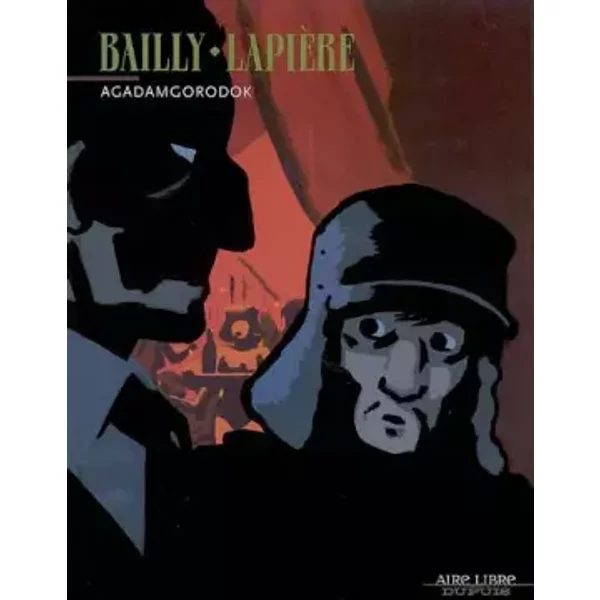 Agadamgorodok, Tome 1 - Pierre Bailly, Denis LapièRe-image