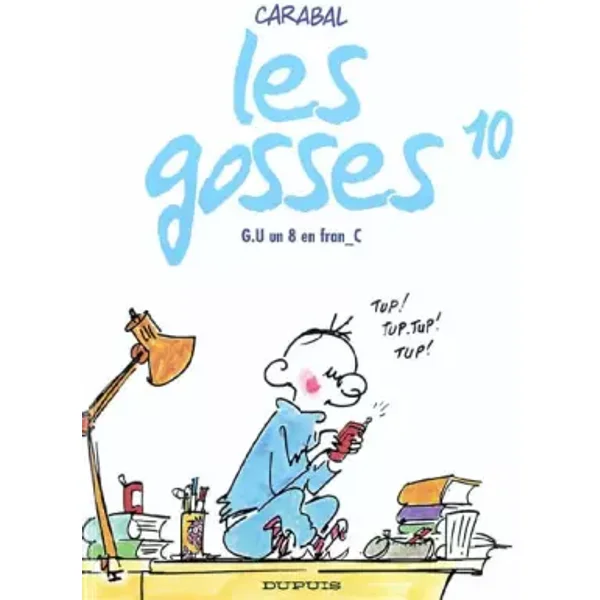 Les Gosses, tome 10 : G.U. un 8 en fran_C - Carabal