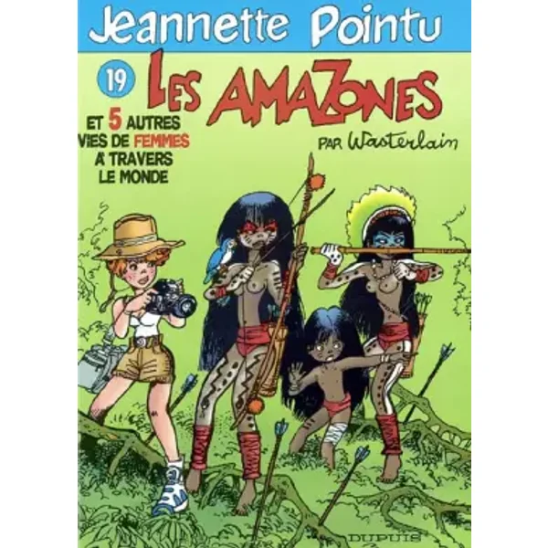 Jeannette Pointu, tome 19 : Les Amazones - Marc Wasterlain, Marc Wasterlain
