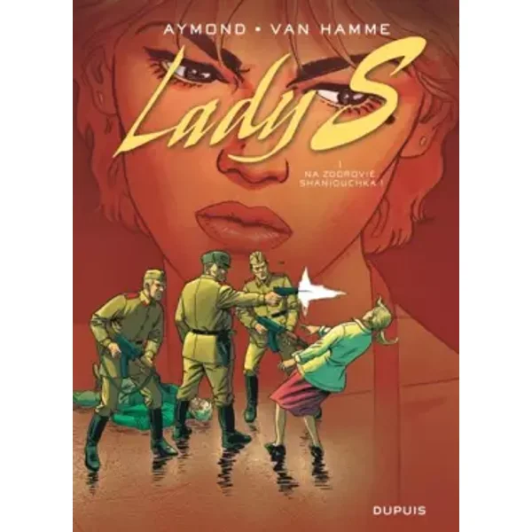 Lady S, tome 1 : Na Zdorovié, Shaniouchka ! - Philippe Aymond, Jean Van Hamme