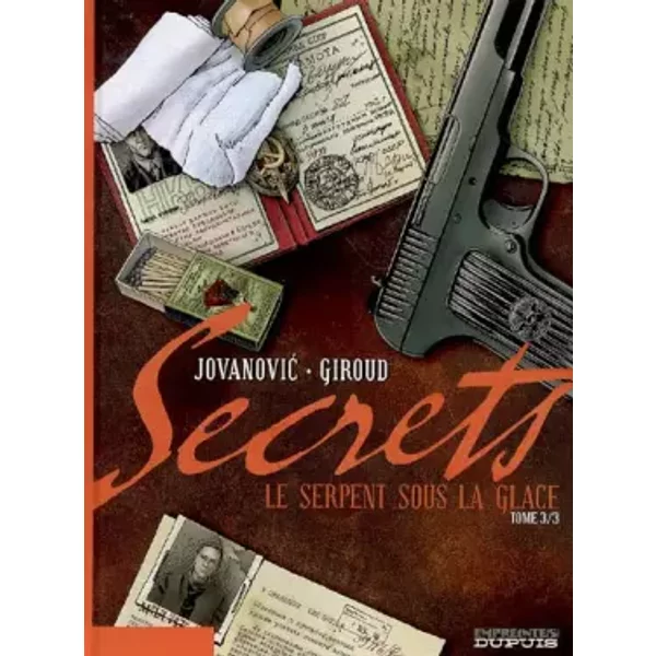 Secrets, Le Serpent sous la glace - tome 3 - Secrets, Le Serpent sous la glace, tome 3 - Milan Jovanovic, Frank Giroud