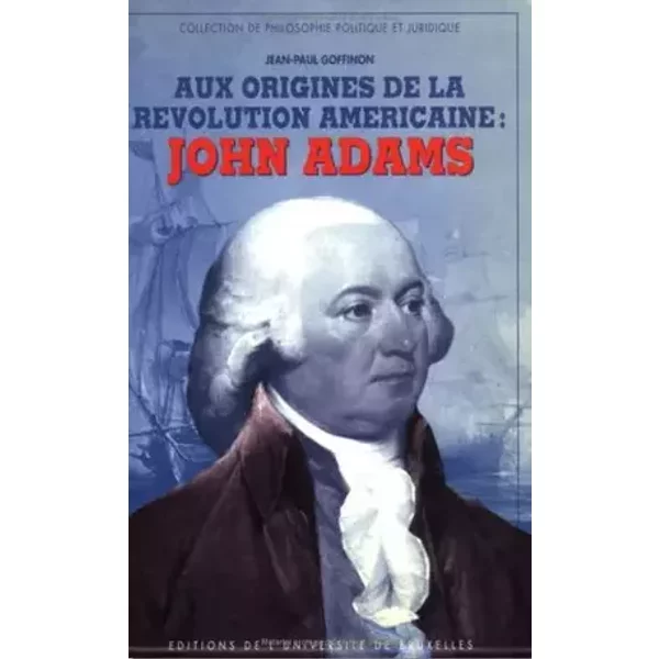 John Adams: La passion de la distinction - Jean-Paul Goffinon