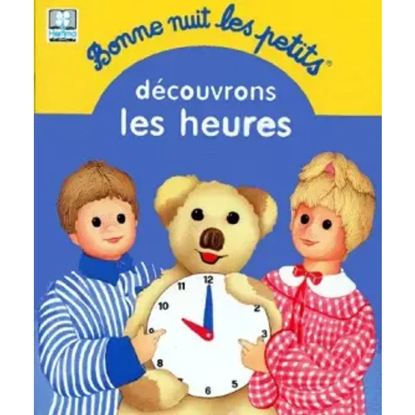 Bonne Nuit Les Petits. DéCouvrons Les Heures - Sylvie Rainaud-image