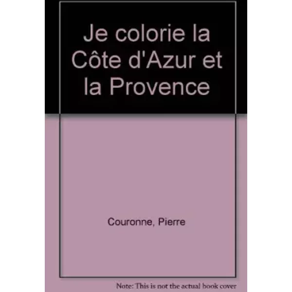 Je Colorie La CôTe D'azur Et La Provence - Pierre Couronne-image